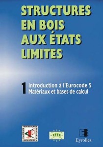 STRUCTURES EN BOIS AUX ETATS LIMITES 1 : MATERIAUX ET BASES DE CALCUL