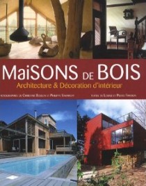 MAISONS DE BOIS : ARCHITECTURE ET DECORATION D'INTERIEUR